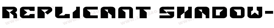 Replicant Shadow字体转换